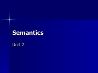 Semantics Unit 2 