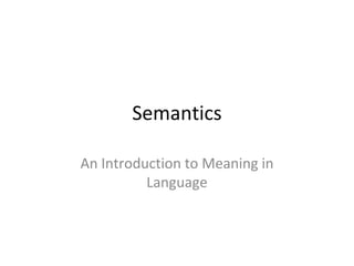 Semantics An Introduction to Meaning in Language 