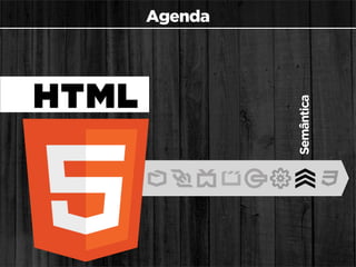 Agenda




Semântica
 