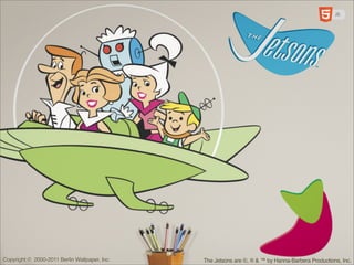 Copyright © 2000-2011 Berlin Wallpaper, Inc.   The Jetsons are ©, ® & ™ by Hanna-Barbera Productions, Inc.
 