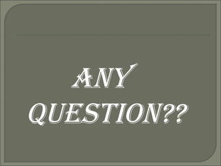 Any
Question??
 