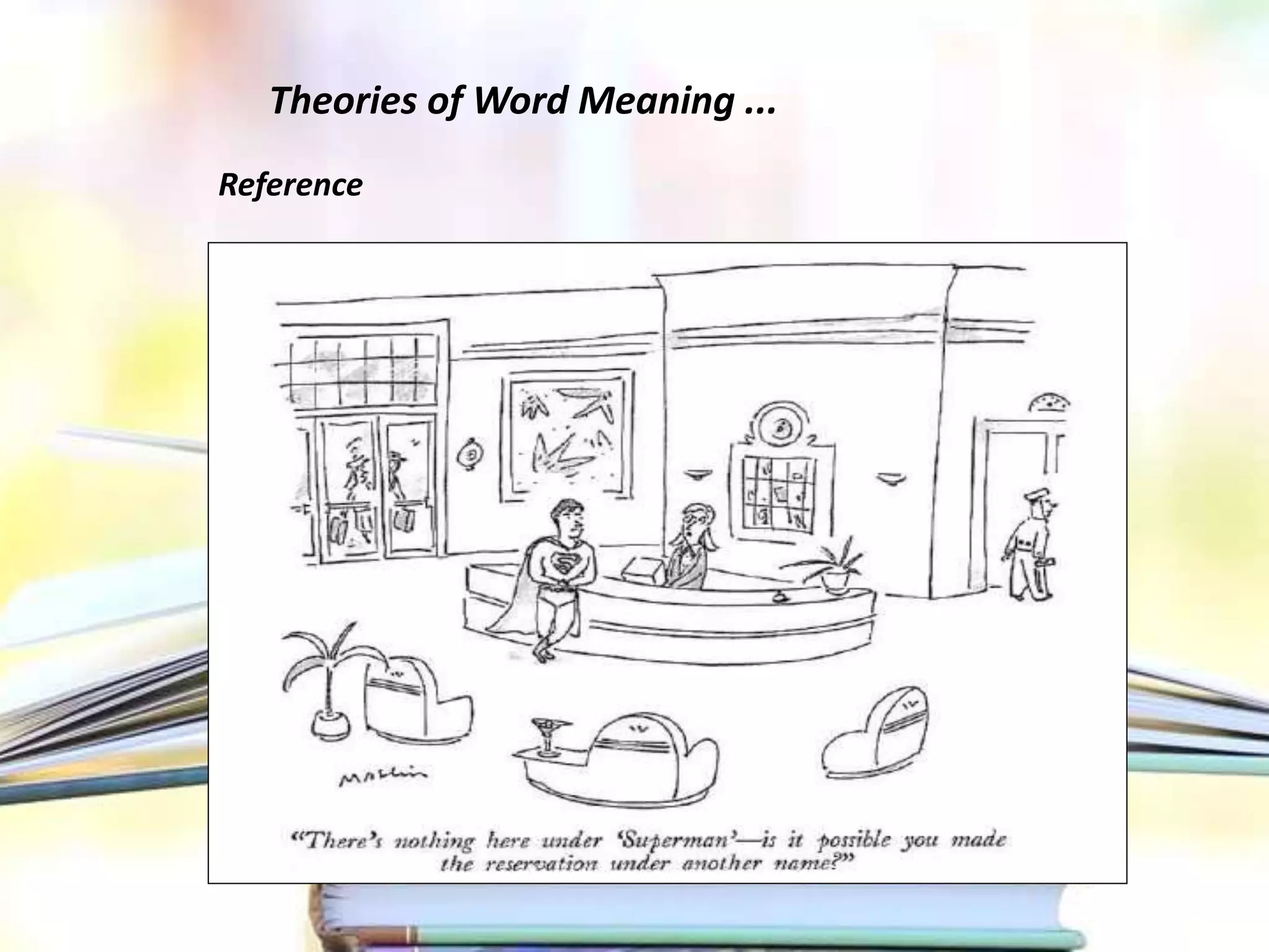 Theories of Word Meaning ...
Reference
 