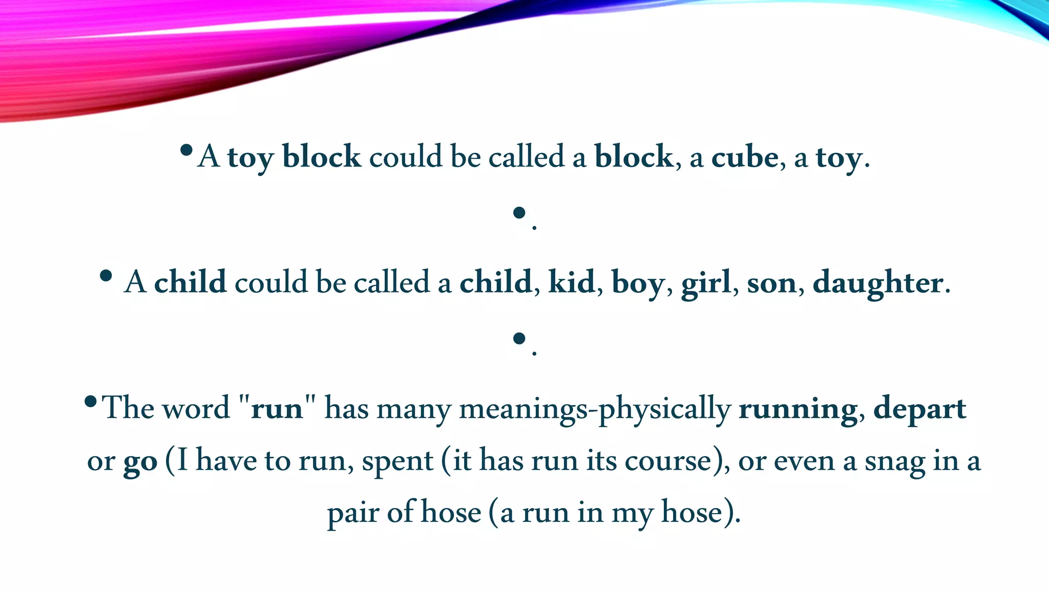 Semantics : study of meaning of words, phrases and sentences.. Roles ...