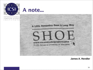 A note...




            James A. Hendler


                          39
 