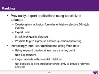 IR-style indexingIndex data as textCreate virtual documents from dataOne virtual document per subgraph, resource or tripletypically: resourceKey differences to Text RetrievalRDF data is structuredMinimally, queries on property values are requiredMapReduce is an ideal model for building inverted indicesMap creates (term, {doc1}) pairsReduce collects all docs for the same term: (term, {doc1, doc2…}Sub-indices are merged separatelyTerm-partitioned indicesPeter Mika. Distributed Indexing for Semantic Search, SemSearch 2010.