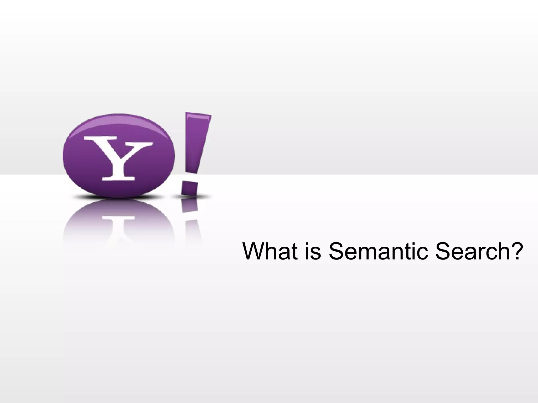 What is Semantic Search?
 