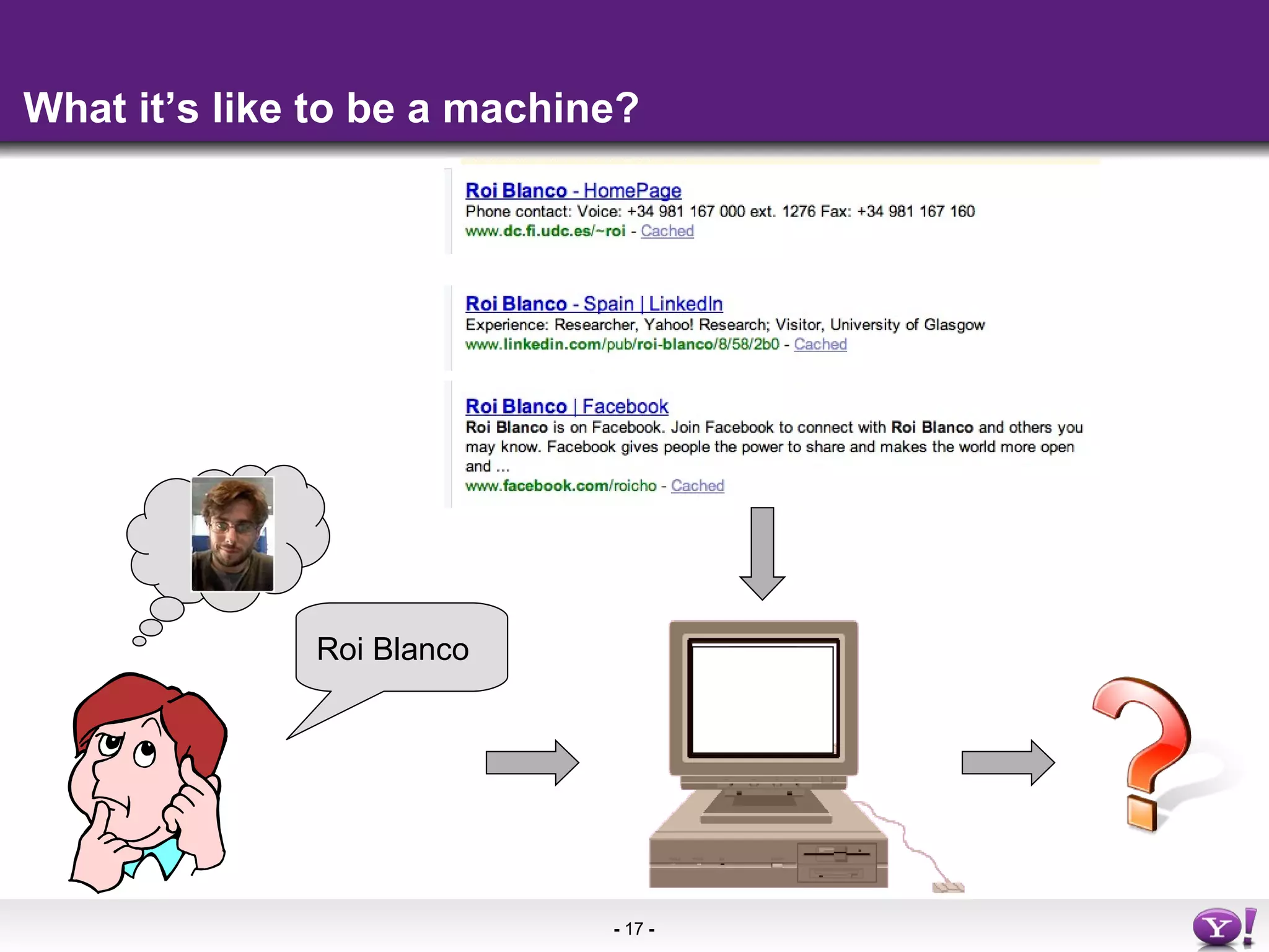 What it’s like to be a machine? Roi Blanco 