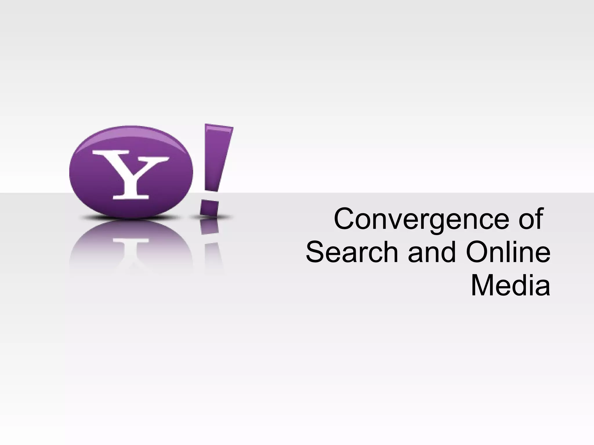 Convergence of  Search and Online Media 