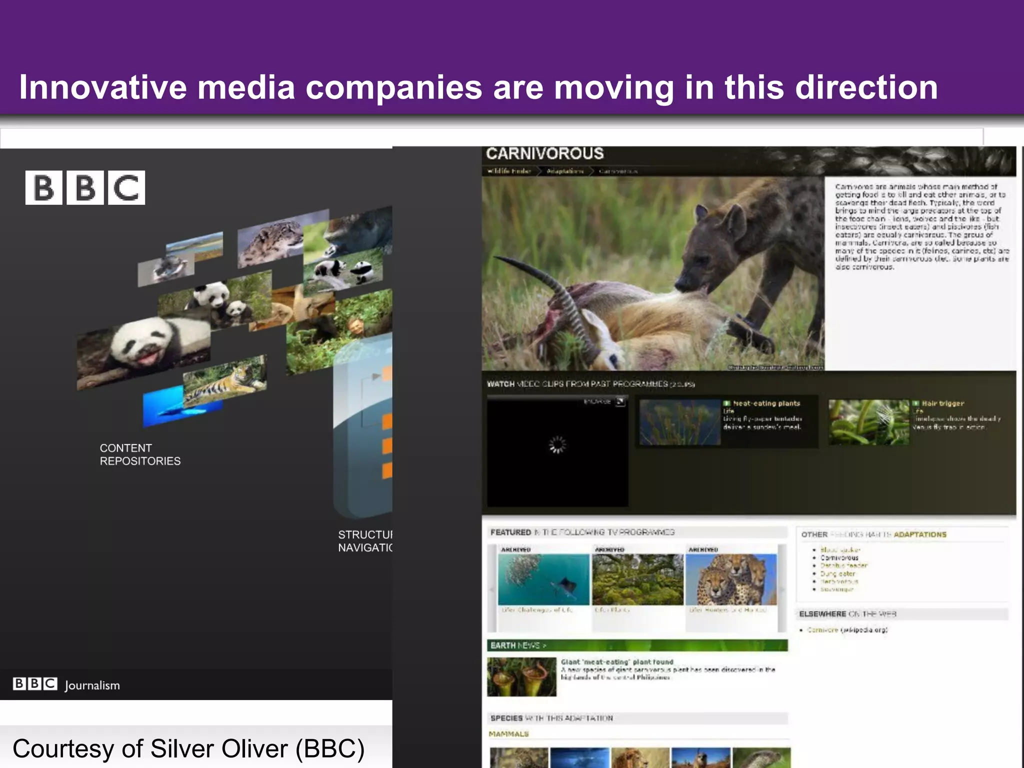 Innovative media companies are moving in this direction Courtesy of Silver Oliver (BBC) 