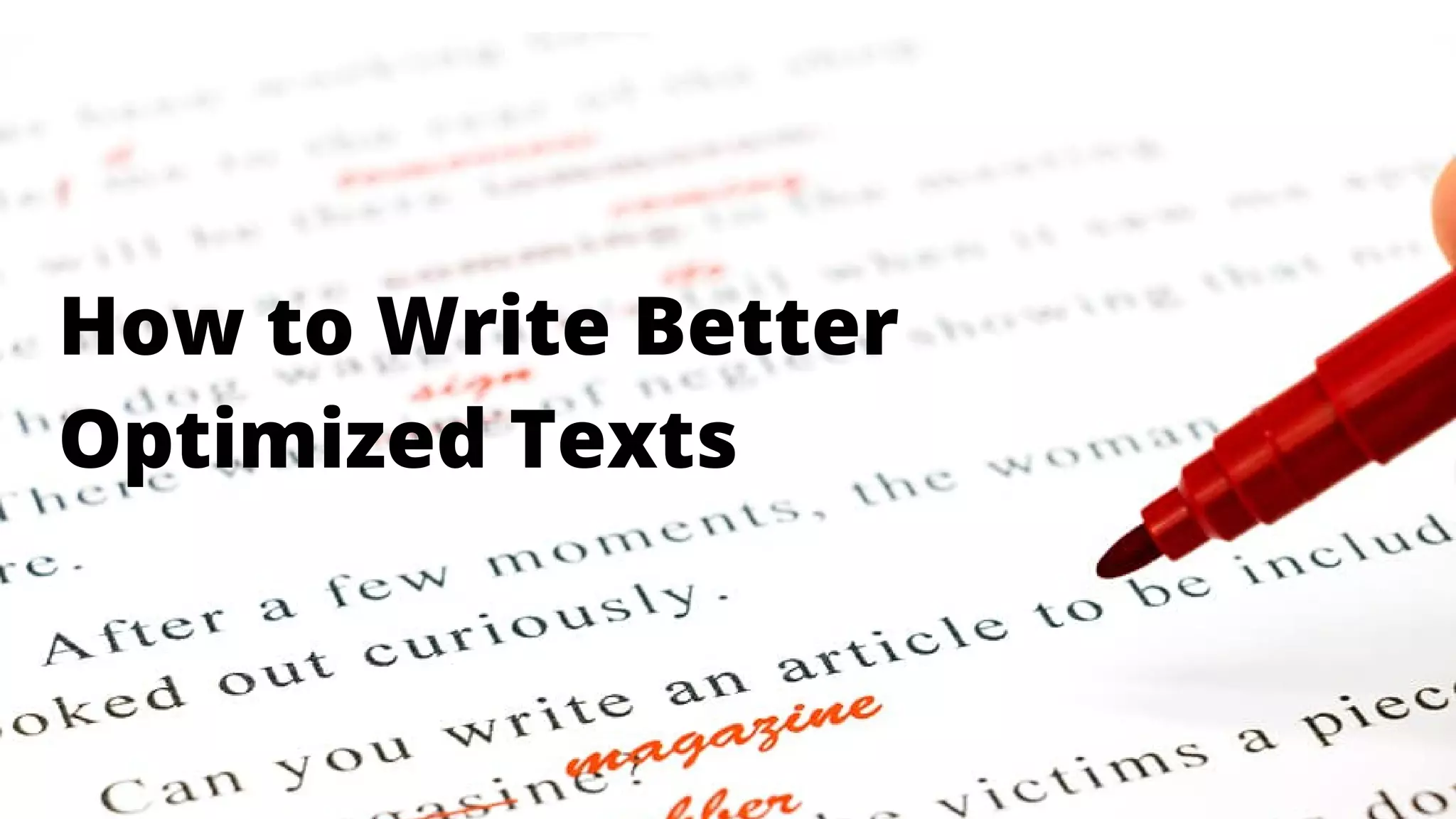 How to Write Better
Optimized Texts
 