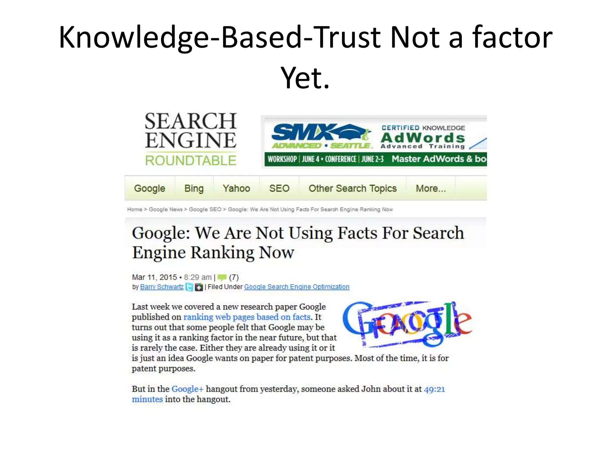 Knowledge-Based-Trust Not a factor
Yet.
 
