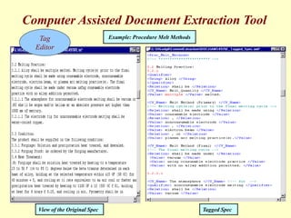 Computer Assisted Document Extraction Tool
Example: Procedure Melt Methods
View of the Original Spec Tagged Spec
Tag
Editor
 