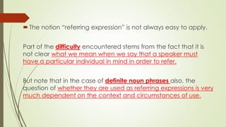 Definite Expression Semantics session 5_25_10_2021Referring expressions.pdf