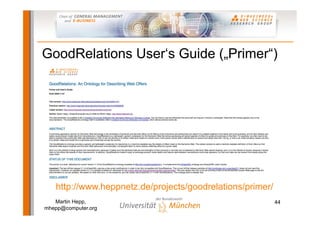 Semantic Web-based E-Commerce: The GoodRelations Ontology
