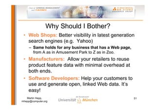 Semantic Web-based E-Commerce: The GoodRelations Ontology