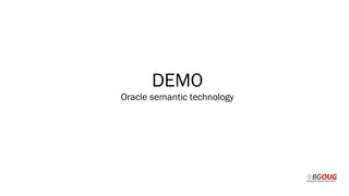 DEMO
Oracle semantic technology
 