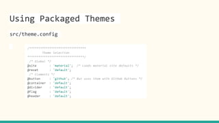 Using Packaged Themes
src/theme.config
 