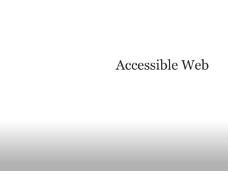   Accessible Web 