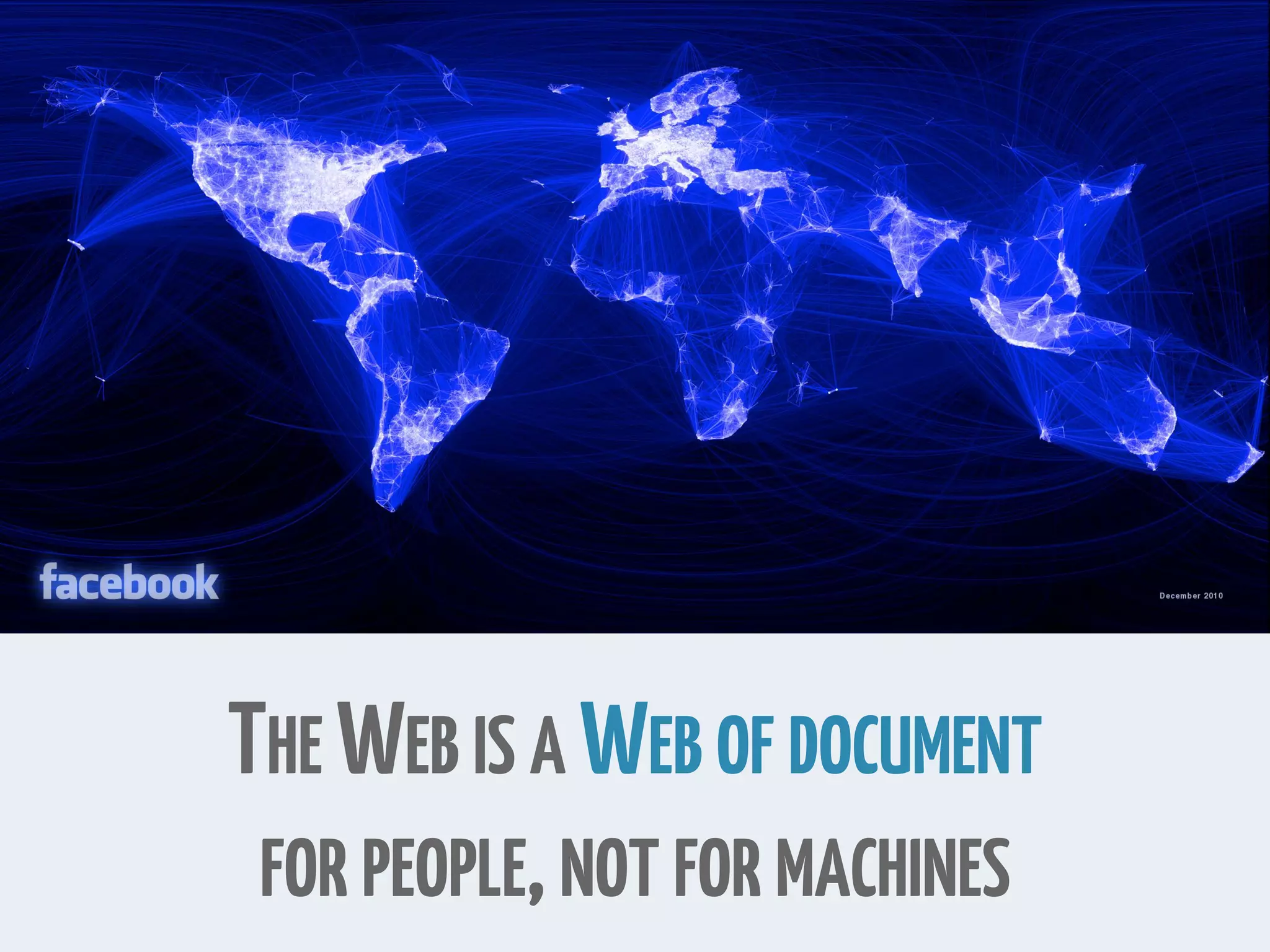 THE WEB IS A WEB OF DOCUMENT
FOR PEOPLE,NOT FOR MACHINES
 