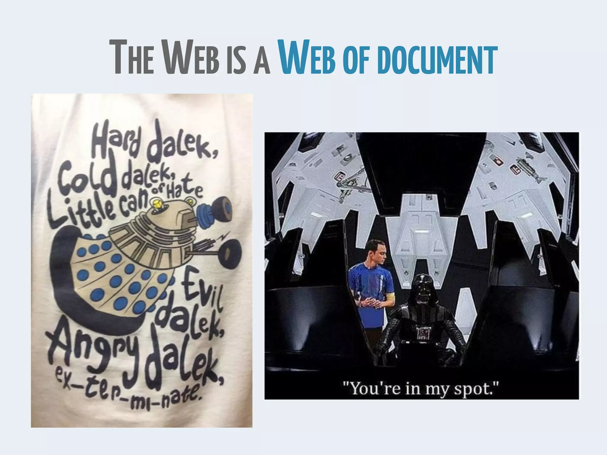 THE WEB IS A WEB OF DOCUMENT
 