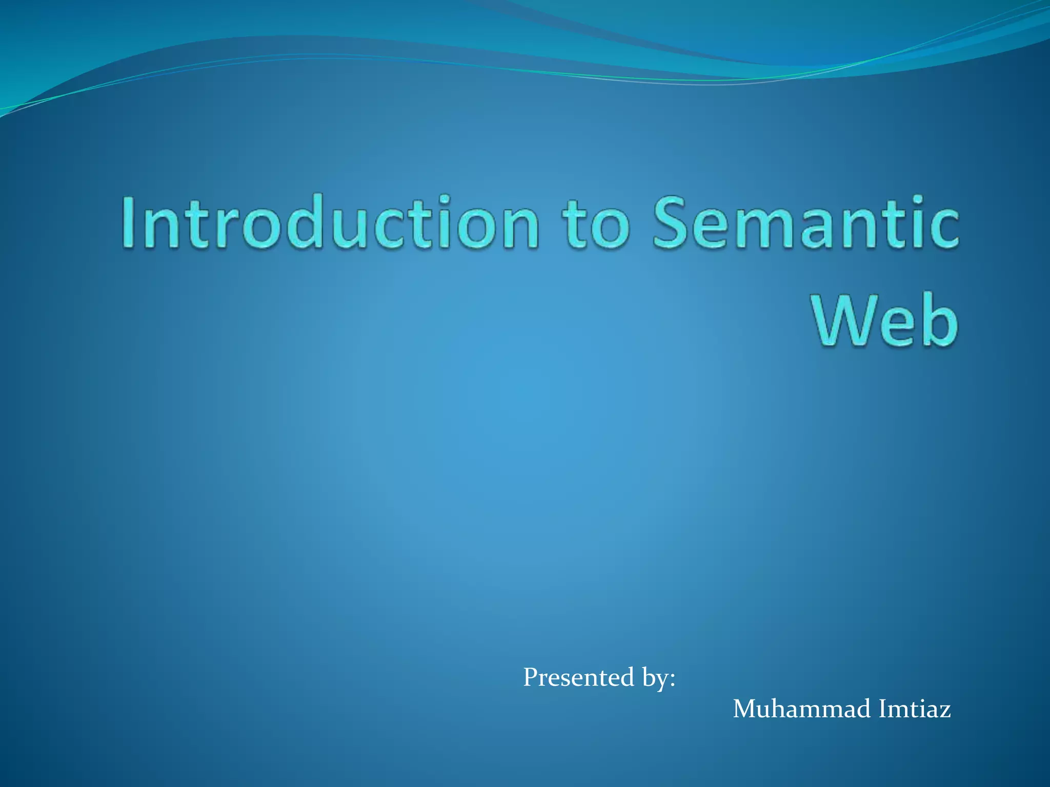 Presented by:
Muhammad Imtiaz
 