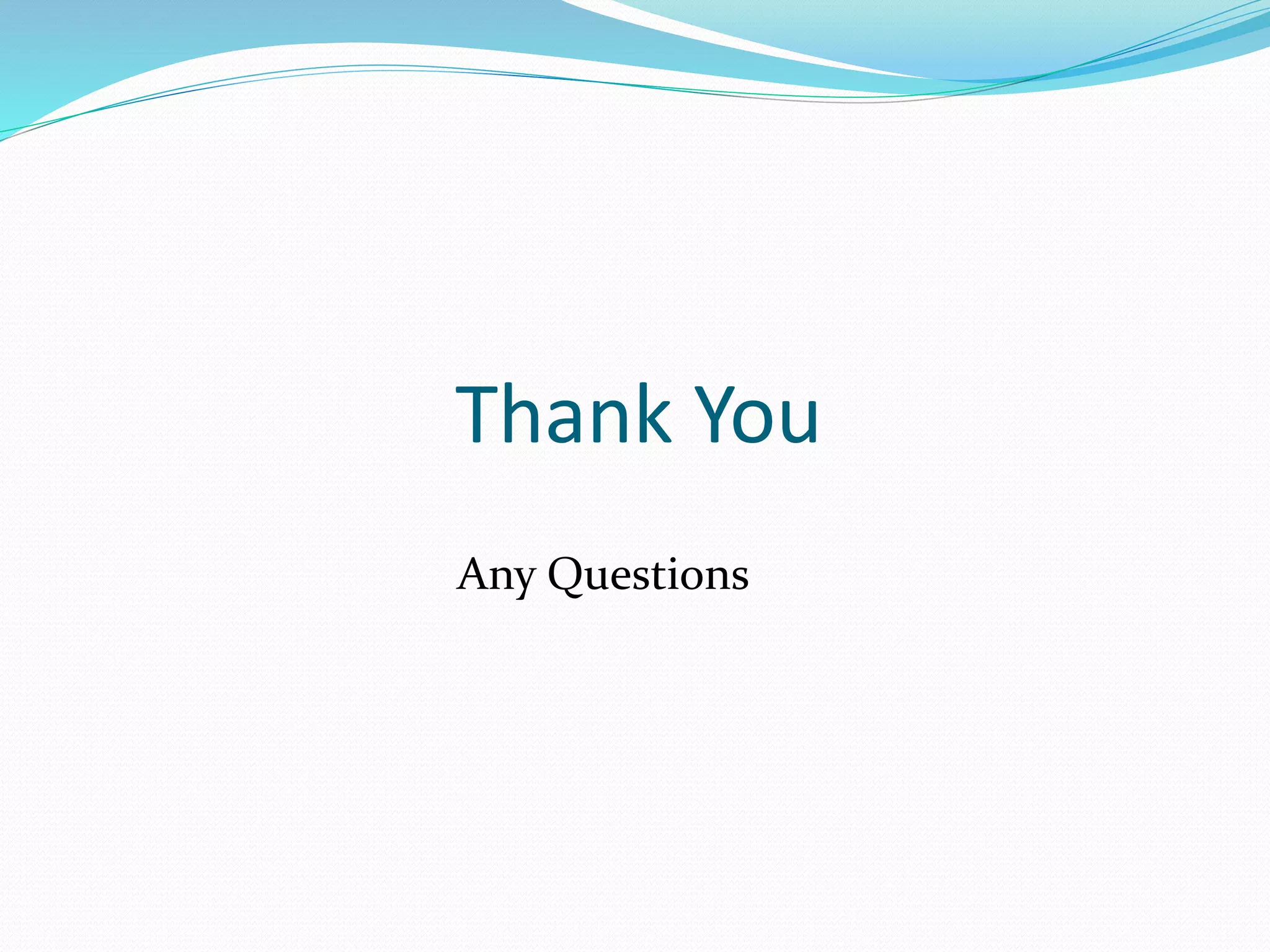 Thank You
Any Questions
 