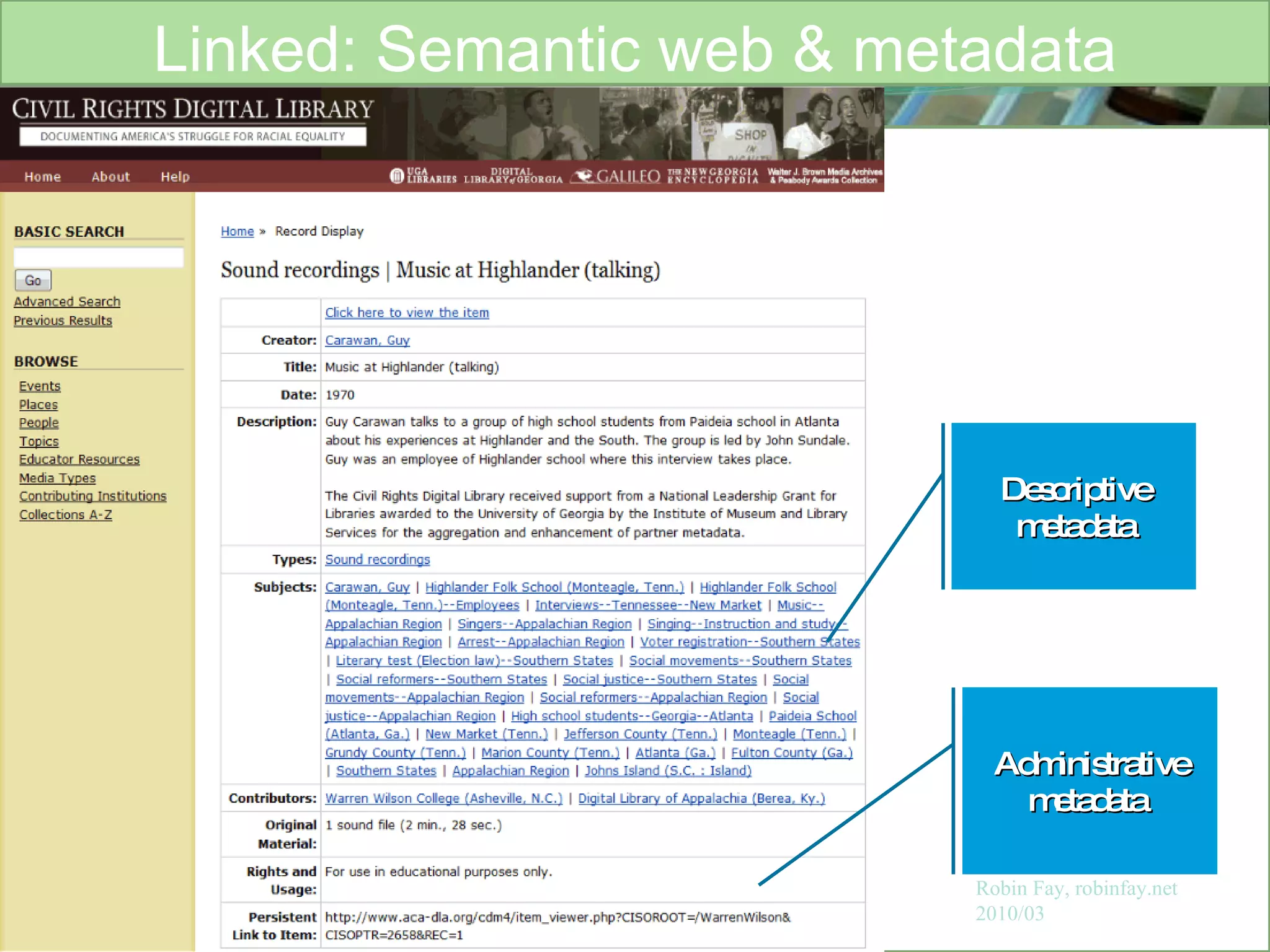 Linked: Semantic web & metadata Robin Fay, robinfay.net 2010/03 Descriptive metadata Administrative metadata  