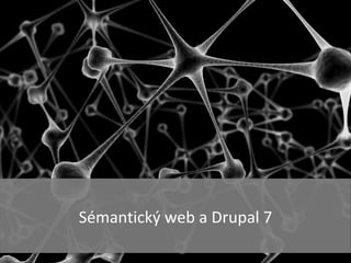 S émantický web a Drupal 7 
