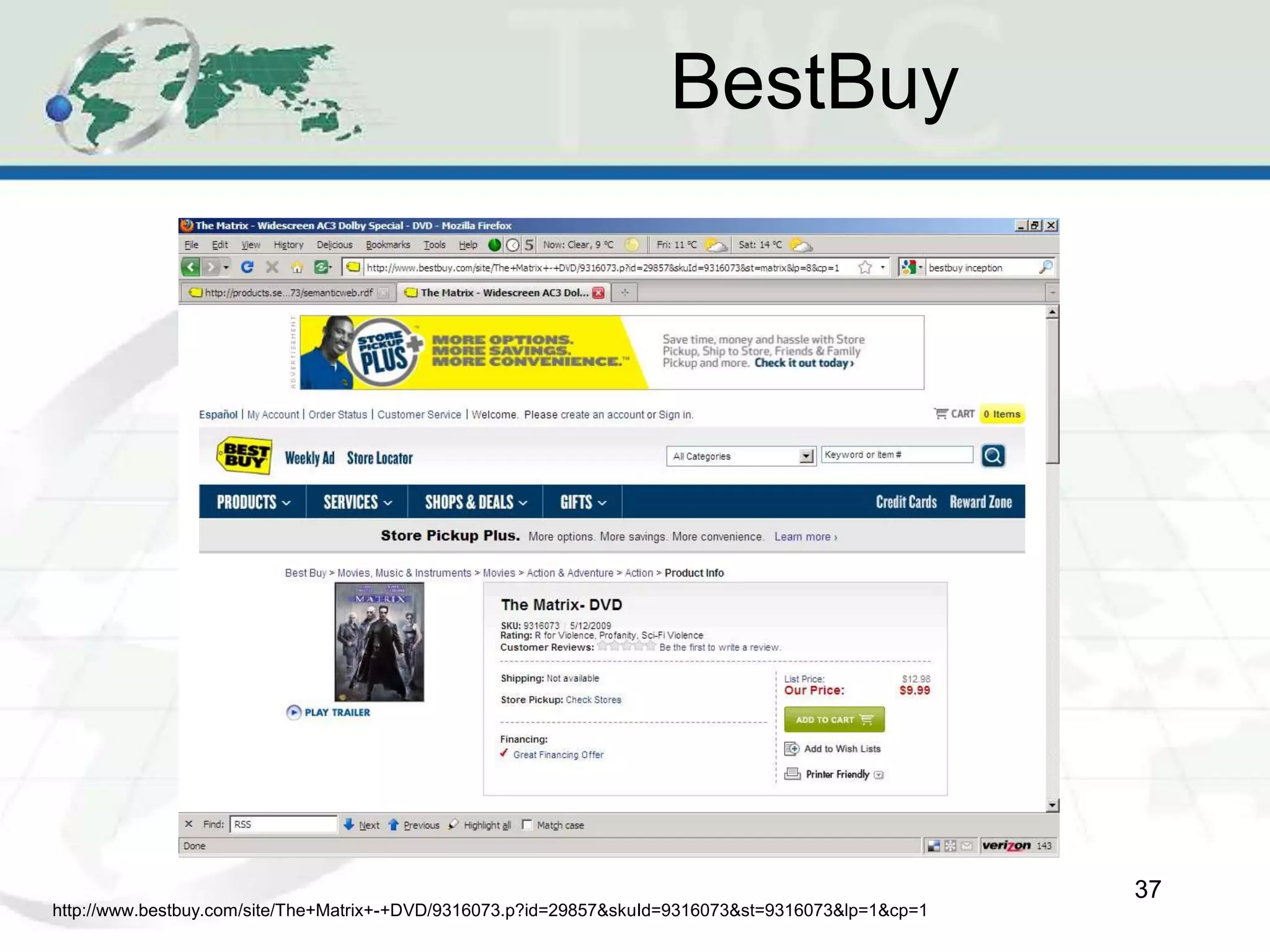 BestBuy
37
http://www.bestbuy.com/site/The+Matrix+-+DVD/9316073.p?id=29857&skuId=9316073&st=9316073&lp=1&cp=1
 