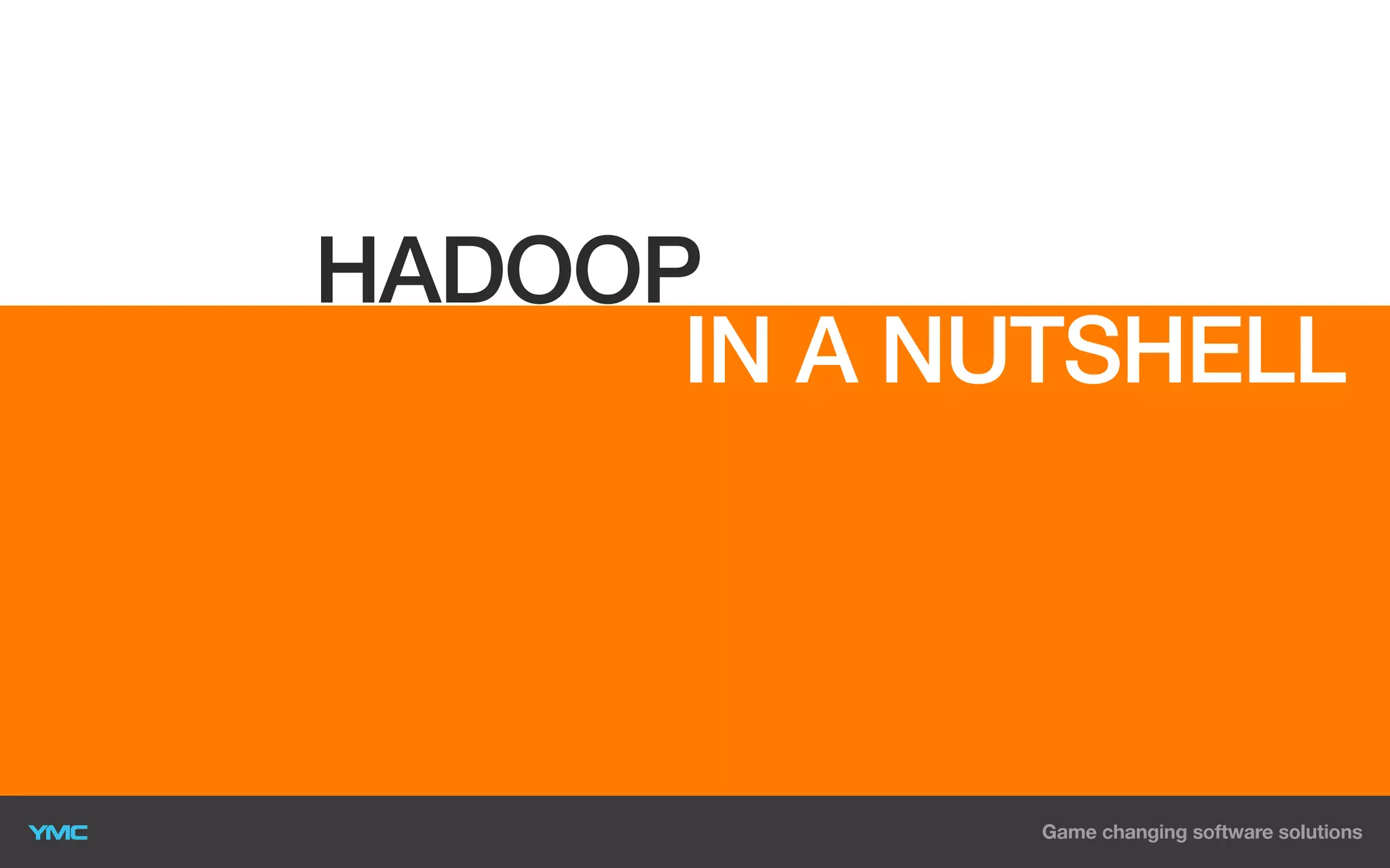 HADOOP
IN A NUTSHELL

 