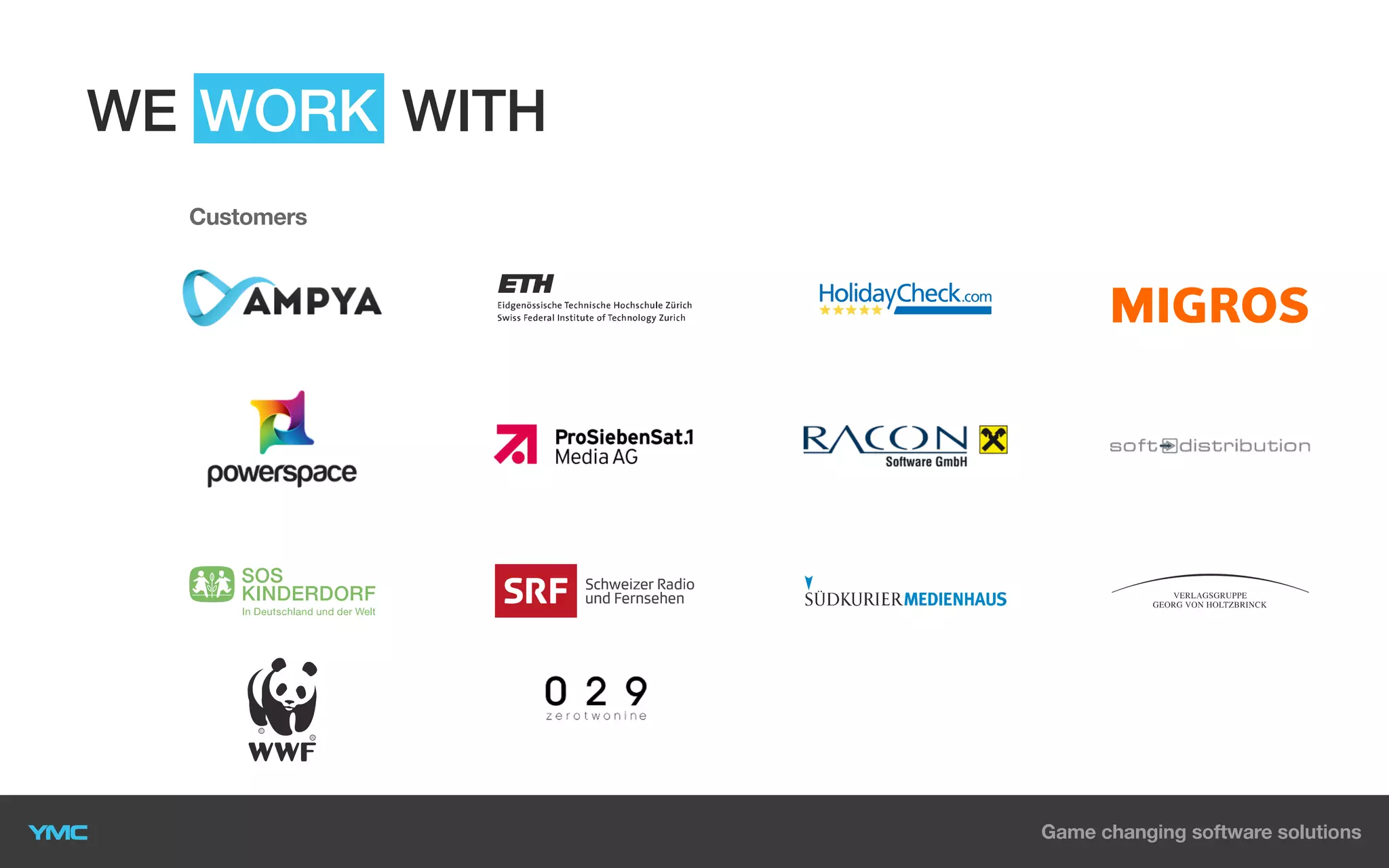 WE WORK WITH
Customers

 