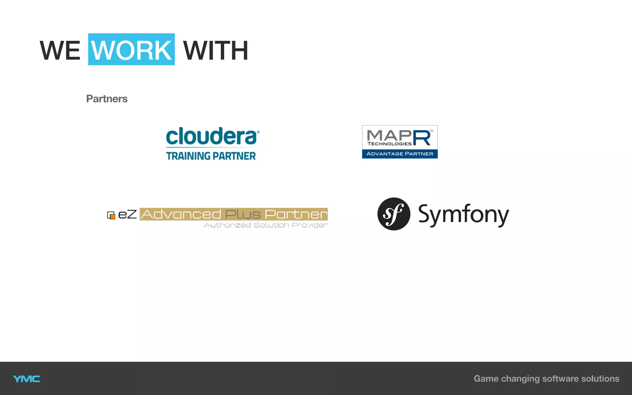 WE WORK WITH
Partners

 