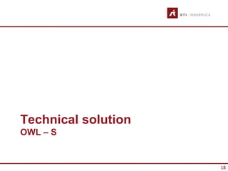Technical solution
OWL – S


                     18
 