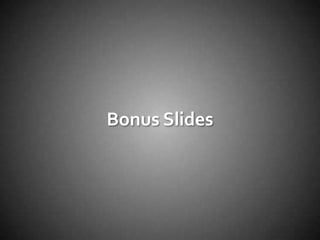 Bonus Slides
 