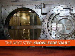 THE NEXT STEP: KNOWLEGDE VAULT  