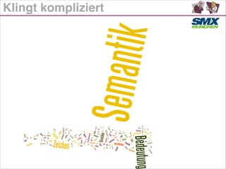 Klingt kompliziert
 