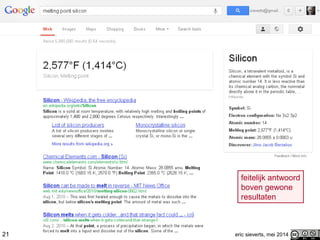 21 eric sieverts, mei 2014
feitelijk antwoord
boven gewone
resultaten
 