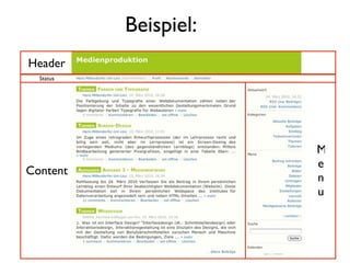 Beispiel:
Header
  Status




                       M
                       e
Content
                       n
                       u
 