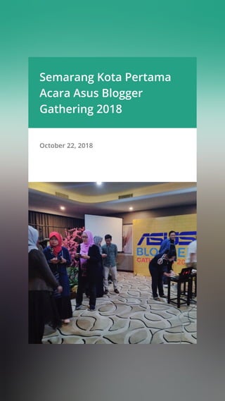 Semarang Kota Pertama Acara ASUS Blogger Gathering 2018.pdf