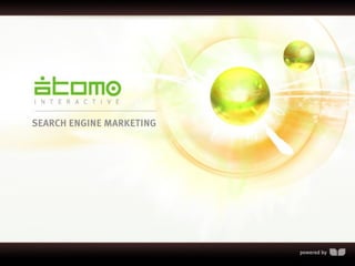 SEARCH ENGINE MARKETING




                          powered by
 