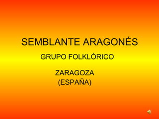 SEMBLANTE ARAGONÉS ,[object Object],ZARAGOZA (ESPAÑA) 