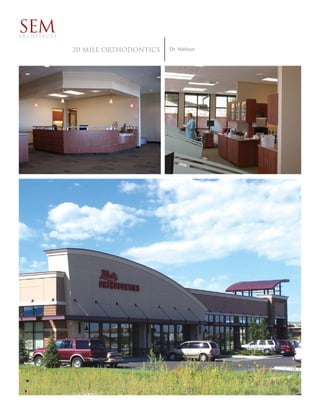 SEM
ARCHITECTS


             20 MILE ORTHODONTICS   Dr. Nielson
 