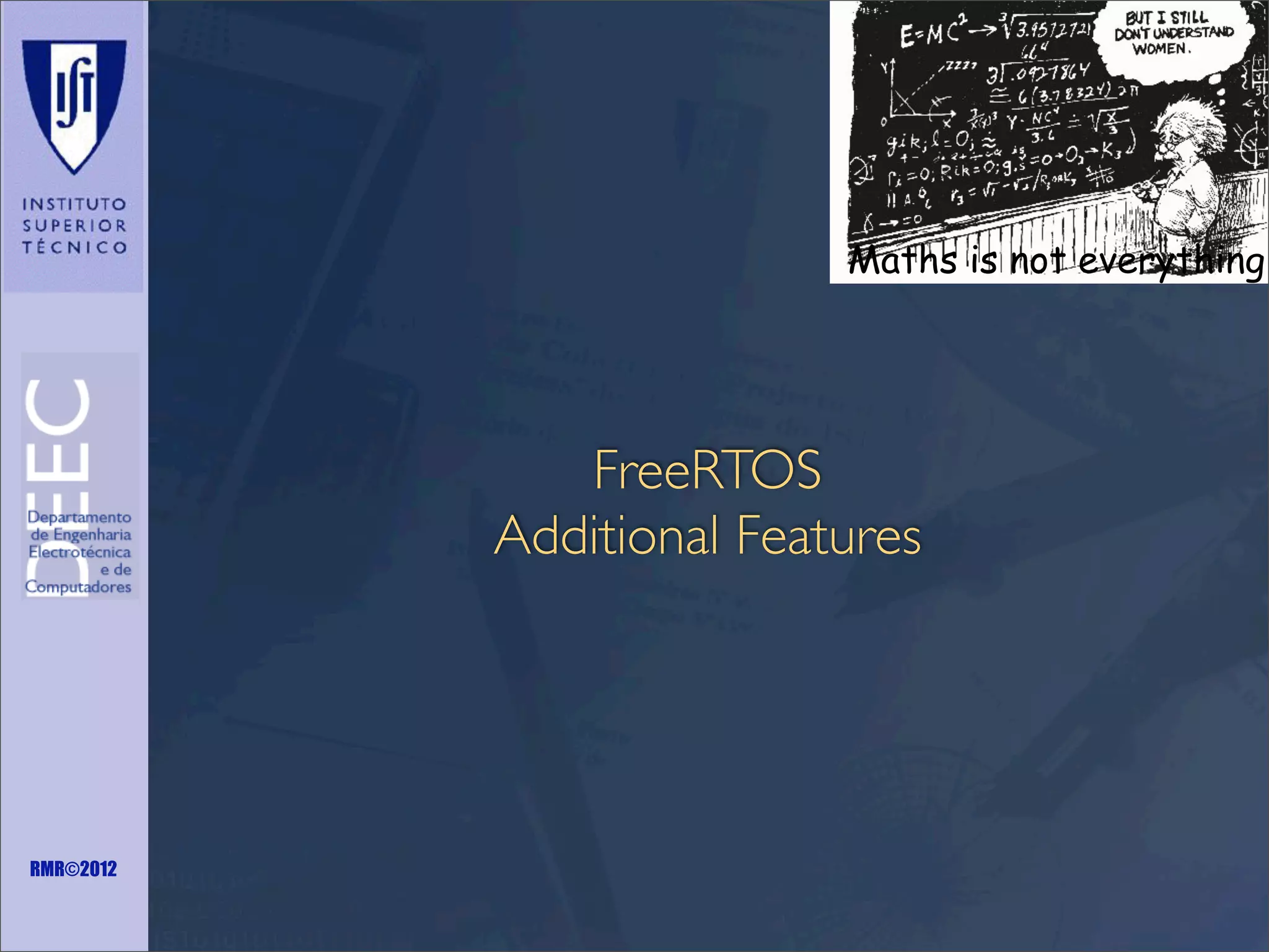 Maths is not everything

FreeRTOS
Additional Features

RMR©2012

 