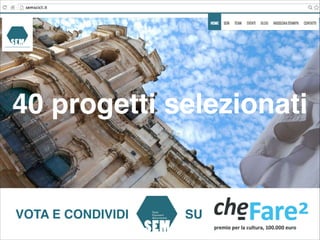 40 progetti selezionati

VOTA E CONDIVIDI

SU

 