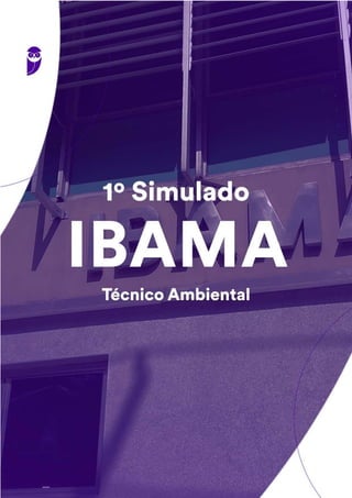 1
1º Simulado IBAMA – Cargo Técnico Ambiental 26/12/21
 