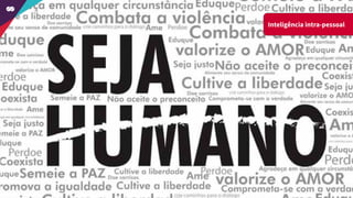 Inteligência intra-pessoal
 