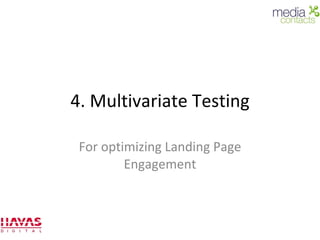 4. Multivariate Testing For optimizing Landing Page Engagement 