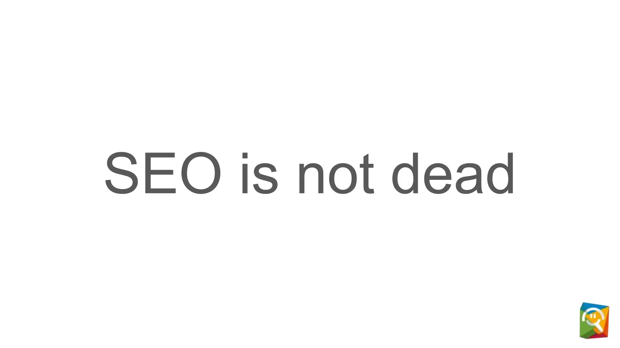 SEO is not dead