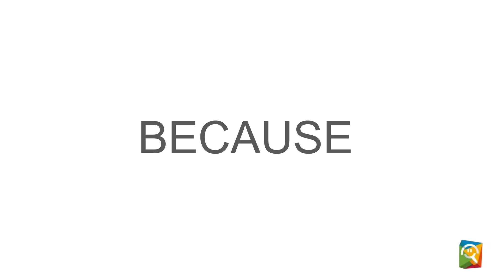 BECAUSE
