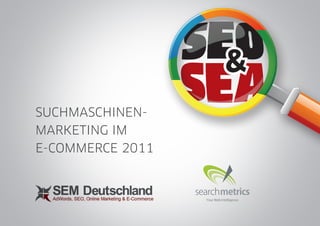 SuchmaSchinen-
marketing im
e-commerce 2011
 